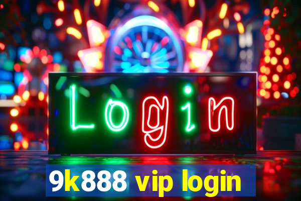 9k888 vip login